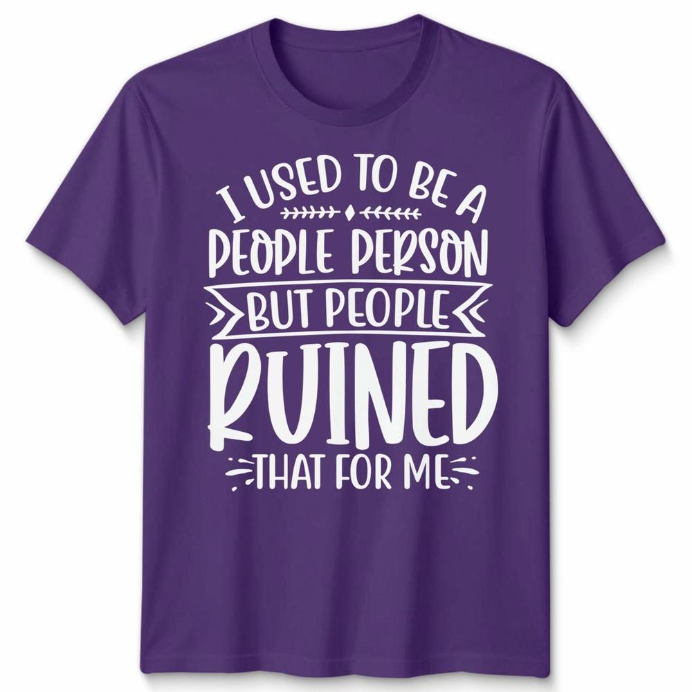Funny Unisex T Shirt I Used To Be People Person Anti Social Sarcastic Introvert