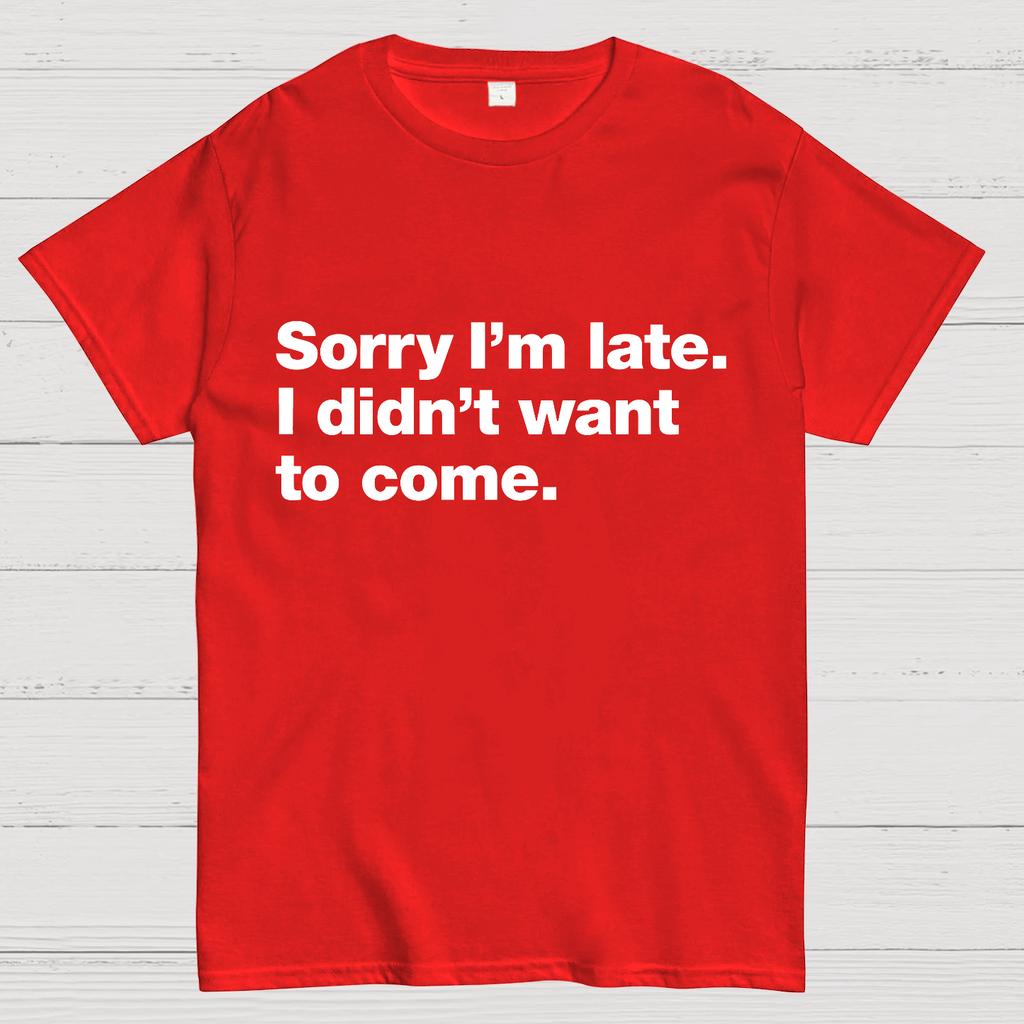 Sorry dat ik te laat ben. Ik Wilde Geen Nerdy T-shirt
