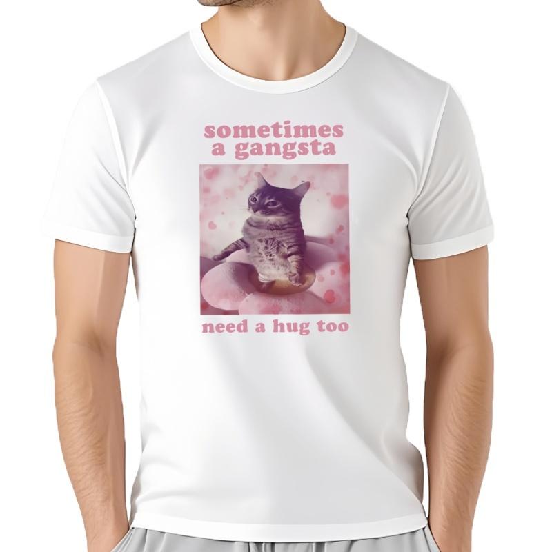 A Veces Un Gangsta Necesita Un Abrazo TambiéN Camiseta Lindo Gato Meme Camisetas GráFicas Harajuku 100 AlgodóN Suave