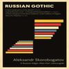 Russian Gothic by Aleksandr Skorobogatov Paperback Book 9781910400906