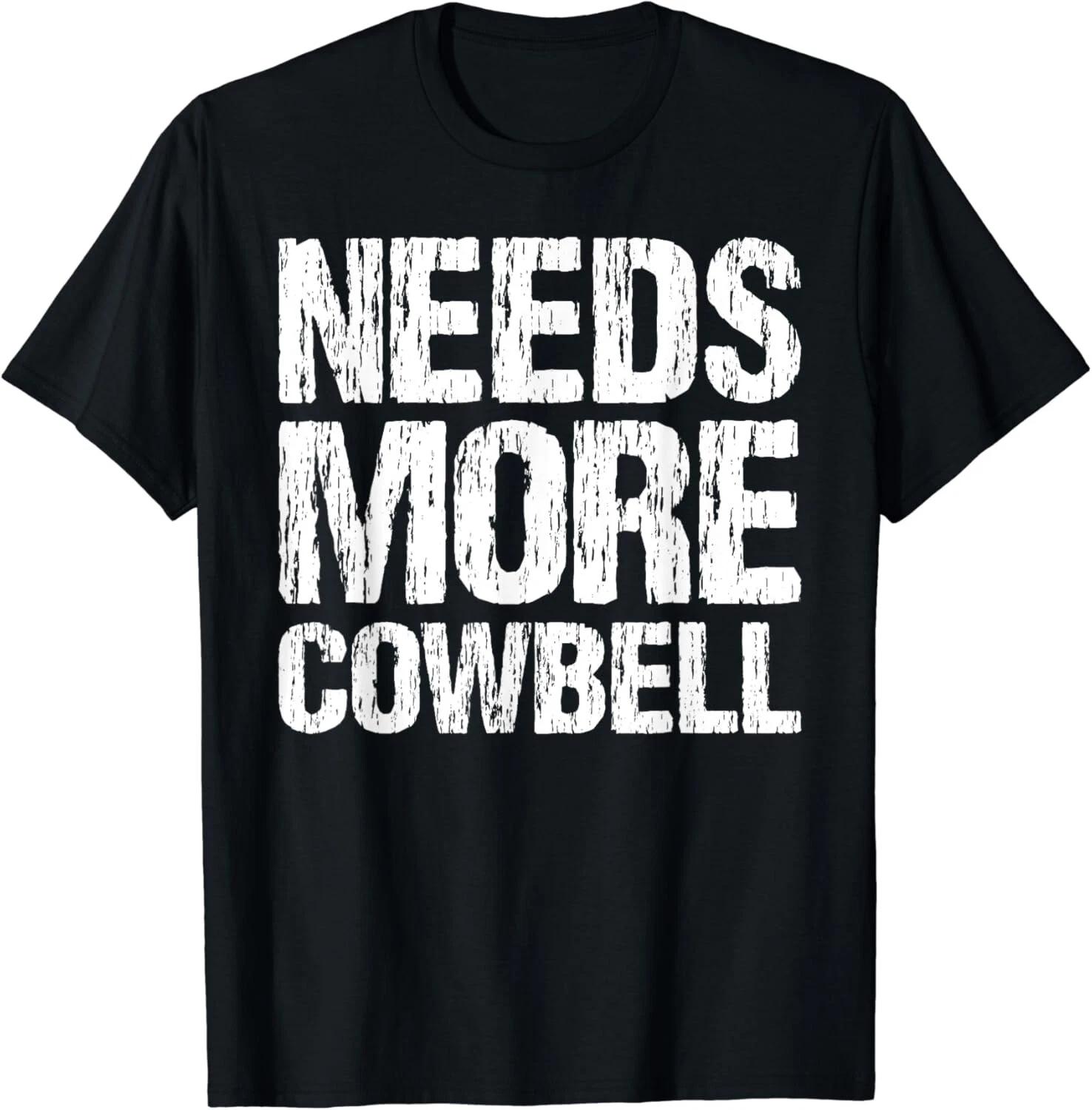 Needs More Cowbell T-Shirt Funny Music Band Musician Tee Gift Unisex T-Shirt XL