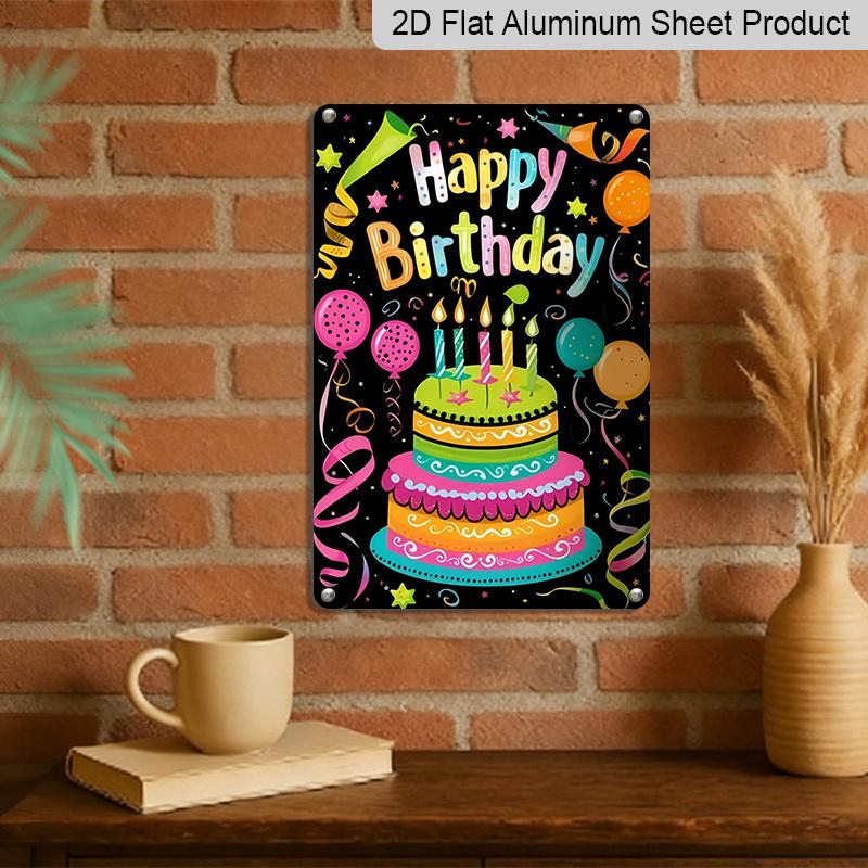 2D Flat Decorative 8×12 Inch Aluminum Plaque Metal Sign | Happy Birthday Colorful Cake & Balloon Design; Ideal for Birthday Party & Home Wall Decor