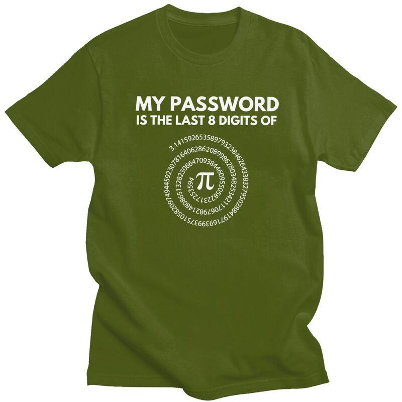 Custom My Password Is The Last 8 Digits Of Pi T Shirt Men Short Sleeve Math Teacher Gift Tshirt 100 Cotton Oversized Tshirt