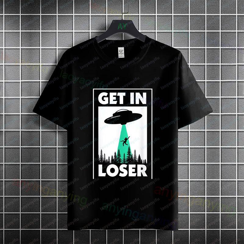 Unisex Unisexs Funny Get In Loser Ufo Graphic Tshirt Pure Cotton Short Sleeve Fashion Humor Style Tee Casual Streetwear