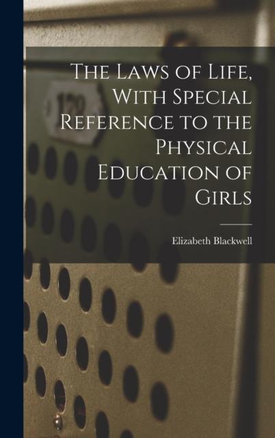 The The Laws of Life, With Special Reference To the Physical Education of Girls Book
