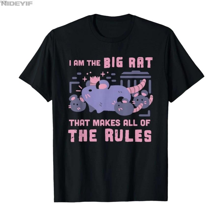 I Am The Big Rat That Makes All of The Rules Tshirt For Men Women 100 Cotton T Shirts Short Sleeve Tops 04061