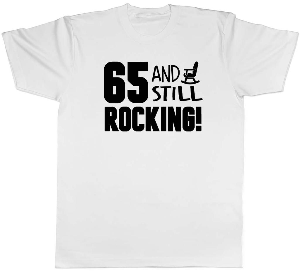 65 and Still Rocking Funny Birthday Unisexs Unisex TShirt Tee