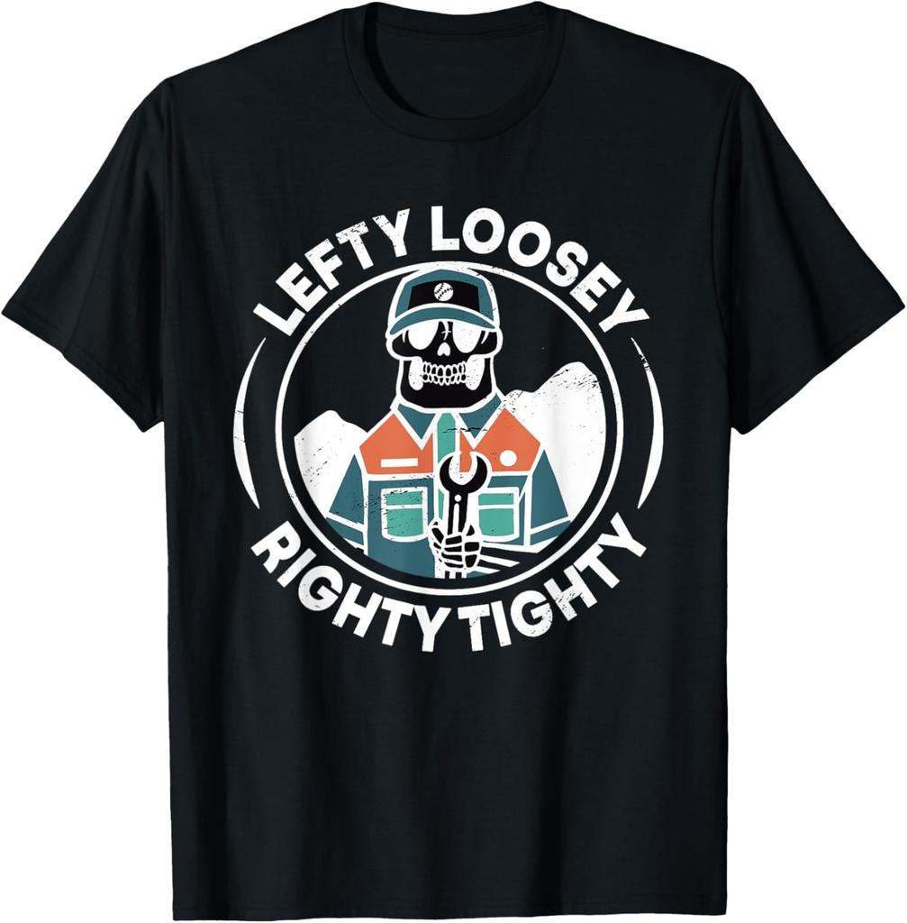 Lefty Loosey Righty Tighty Funny Mechanics Engineering Humor T-Shirt