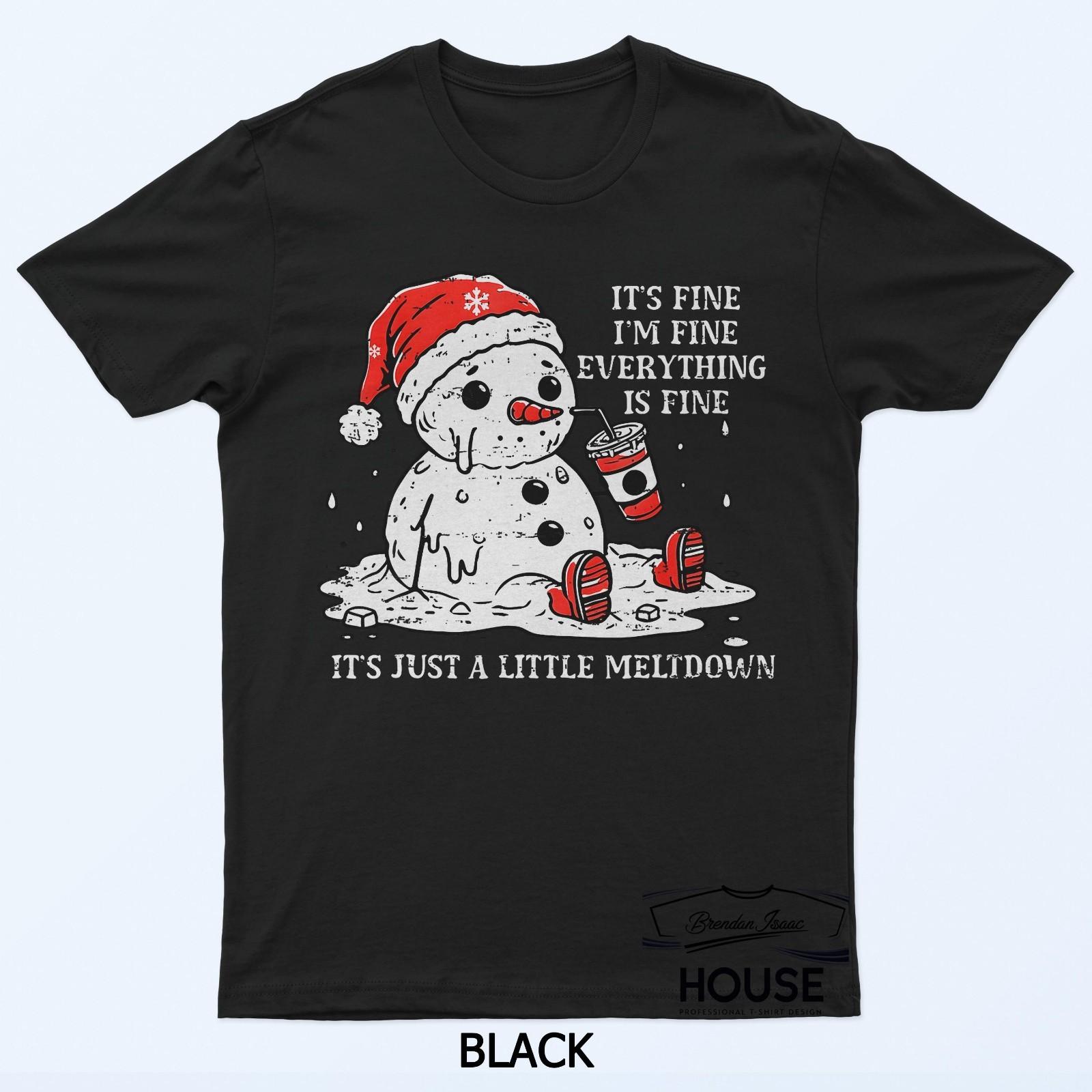 It S Fine I M Fine It S Just A Little Meltdown Christmas T-Shirt XXL