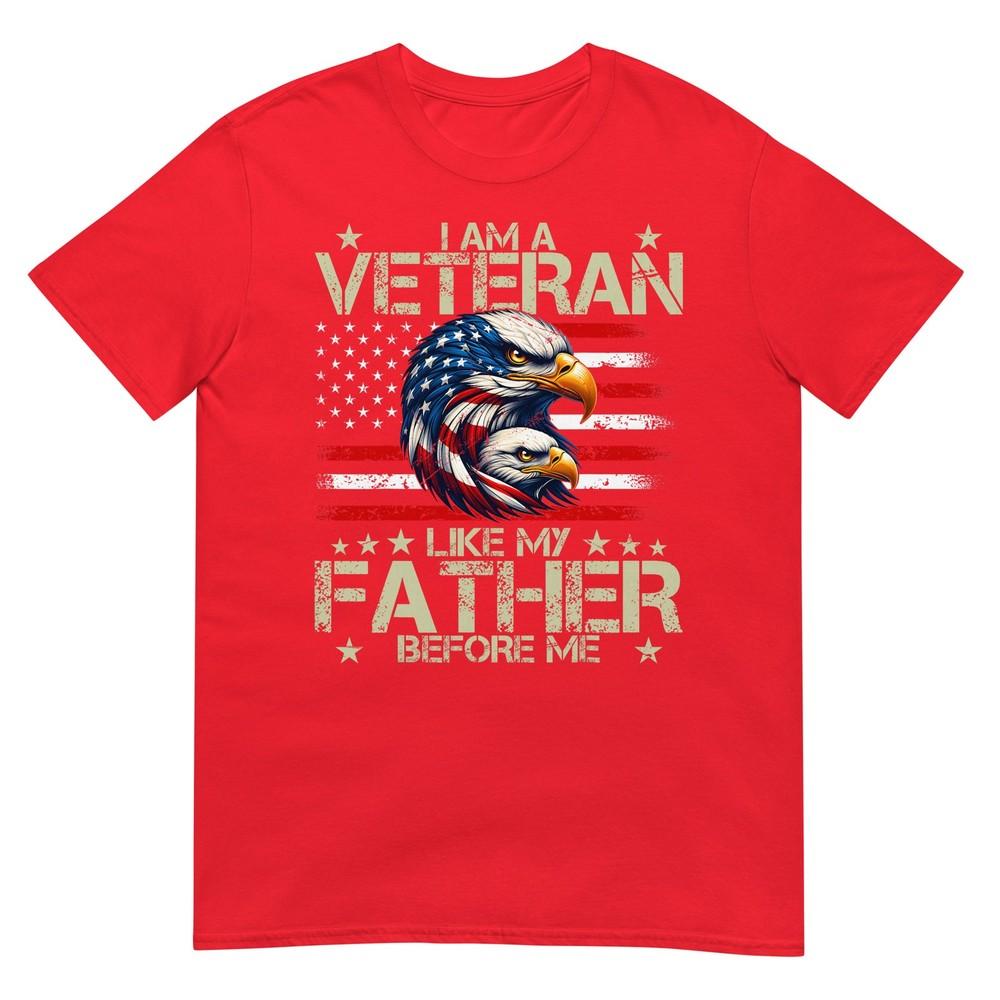 I Am A Veteran Like My Father Before Me Proud TShirt S