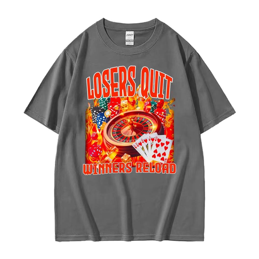 2026 HOT SALE Losers Quit Wimners Reload Gambling Casino 90s Print T-shirt Men Women Clothing Fashion T Shirt Summer Oversized Cotton Short Sleeve Tee