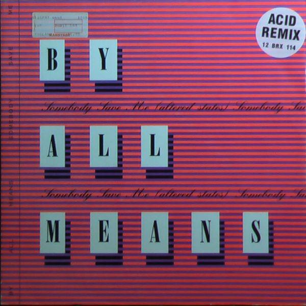 

12inch Record BY ALL MEANS Somebody Save Me Altered States 12BRX114 4TH BROADWAY 1988 UK Dance Electronica Used