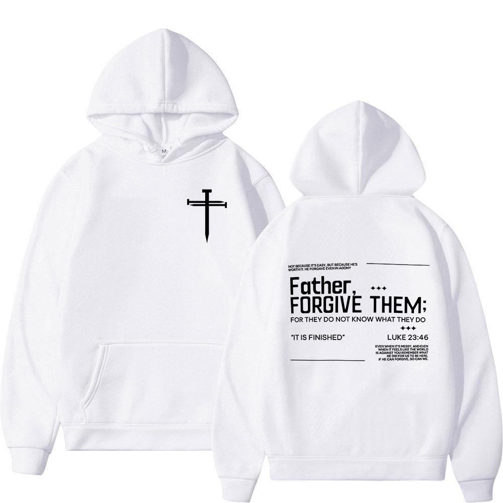 Jesus Christian Forgive Them Father Bible Verse Hoodies Men Women Clothing Fashion Sweatshirts Long Sleeves Pullovers Streetwear