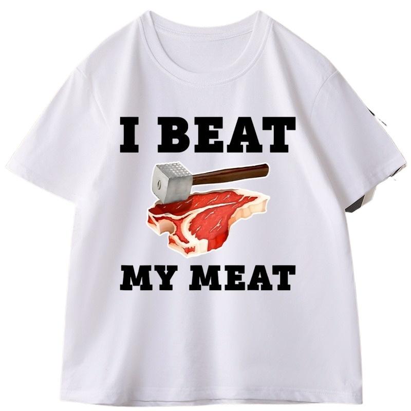 I Beat My Meat Funny Printed Tshirt Causal Cotton Short Sleve Round Neck Tshirt Streetwear Trendy Loose T Shirt Unisex Clothes