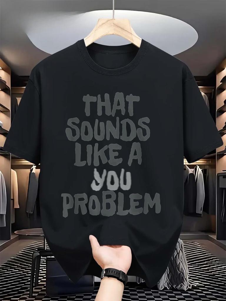 Unisexs Funny Meme That Sounds Like Your Problem T Shirt Summer Oversize Tee Unisex Loose Novelty Vintage Gifts Streetwear Casual