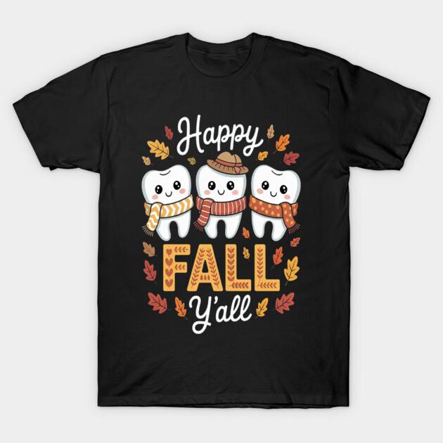 Tooth Teeth Happy Fall Y'all Dental Dentist Thanksgiving T-Shirt