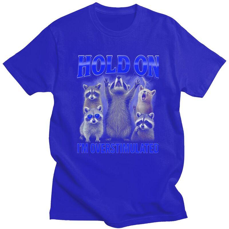 Halte Durch Überstimulierter Waschbär T-Shirt für Herren Kurzarm Lässig Grafik Tier Zitat T-Shirt Lockerer Schnitt 100% Baumwolle Camisetas