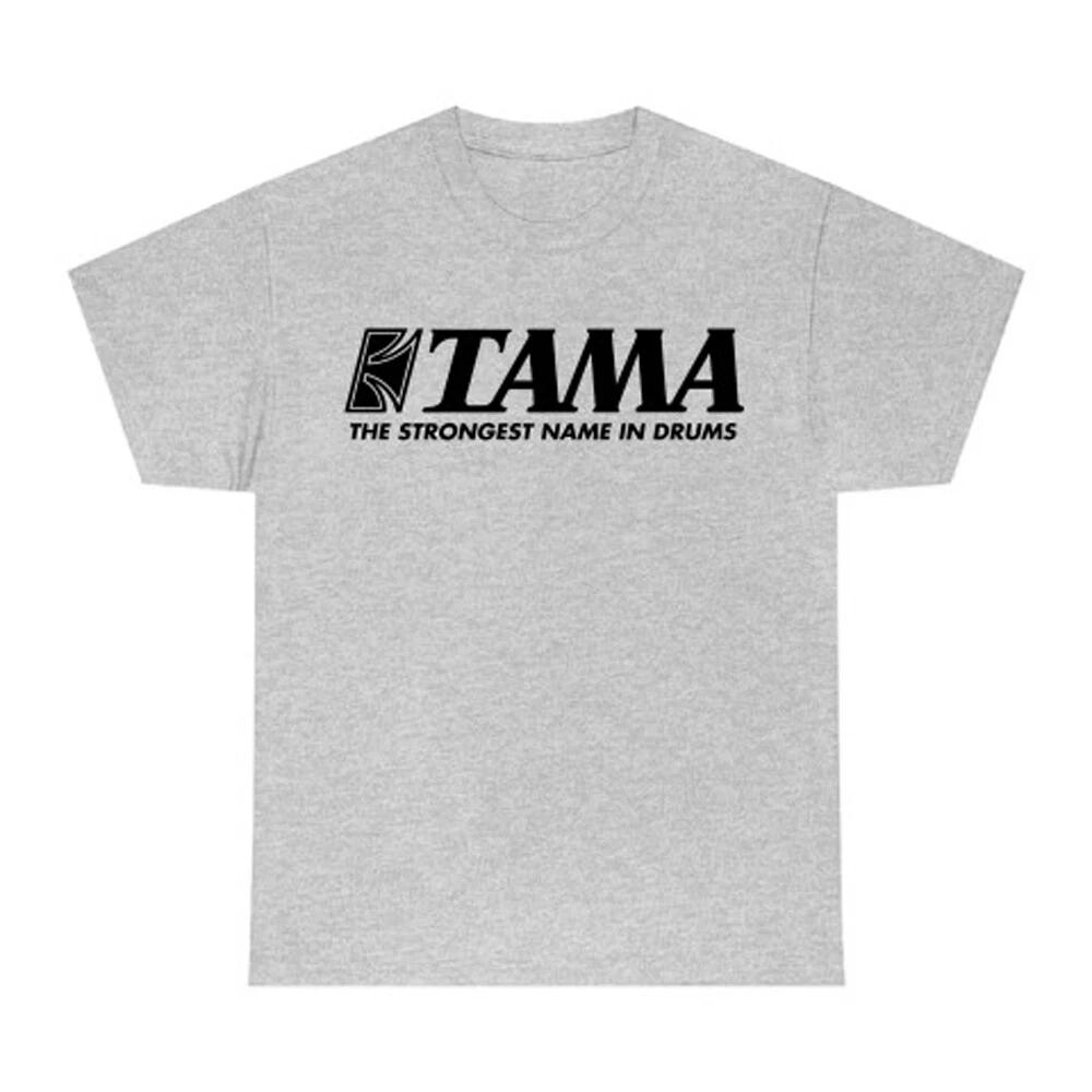 Men s and Women s T-shirts TAMA Drums Slogan S