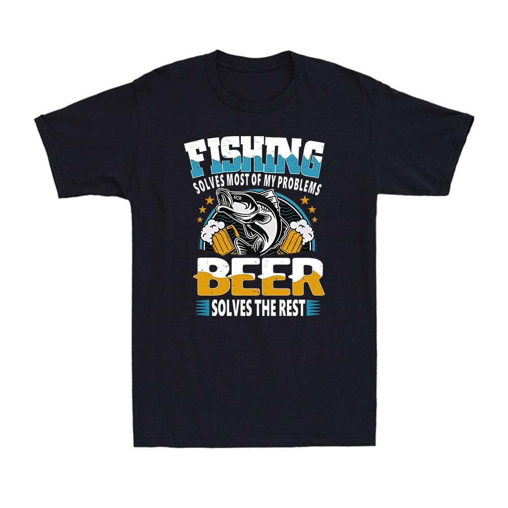 Fishing & Beer Solves The Rest Funny Fisherman Alcohol Men s Cotton T-Shirt S