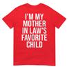 Im My Mother In Laws Favorite Child TShirt