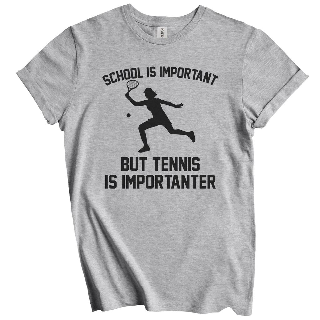 School Is Important But Tennis Is Importanter Funny Shirt