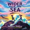 Wider Than The Sea by Serena Molloy Paperback Book 9781444968415