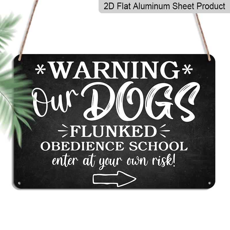 

2D Flat, 1pc Vintage Metal Sign, Warning Our Dogs Flunked Obedience School Enter At Your Own Risk, Warning Metal Sign, Aluminium Sign for Home Gate 20*30cm