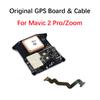 Original GPS Board & Cable for Mavic 2 Pro/Zoom GPS Module & Flexible Flat Ribbon Line for DJI MAVIC 2 Pro/Zoom Repair Parts New