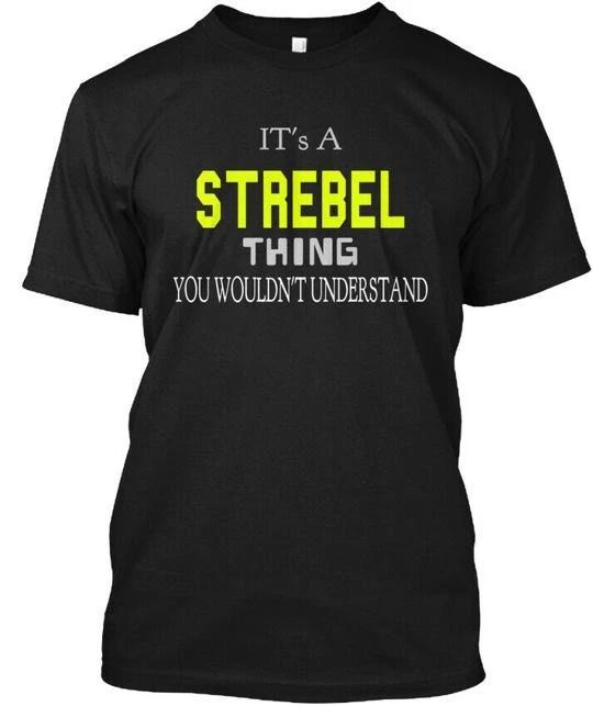 

Strebel Special Its A Thing You Wouldnt Understand T shirt Made in USA S to 5XL 2XL