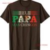 El Papa Mas Chingon Funny Mexican Dad Fathers Day T Shirt Vintage Stylish Fashion Slightly Casual Unisex Stretched