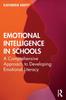 Kniha Emotional Intelligence In Schools : A Comprehensive Approach To Developing Emotional Literacy
