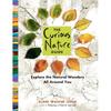 The Curious Nature Guide: Explore the Natural Wonders All Around You