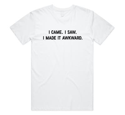 Je suis venu j'ai vu j'ai rendu ça gênant T-shirt Tee Cadeau Drôle Sarcasme Nerd Geek
