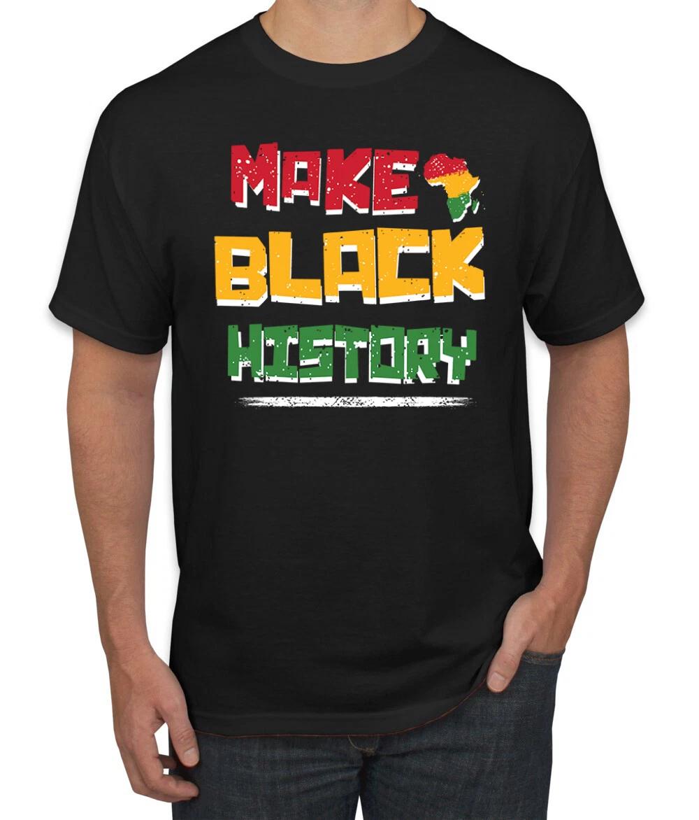 Make Black History Black History Month Men Graphic T- Shirt M