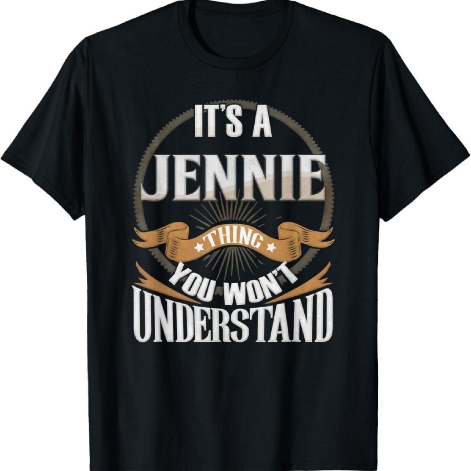 

It s A Jennie Thing You Wont Understand T-Shirt XXXXXL чорний