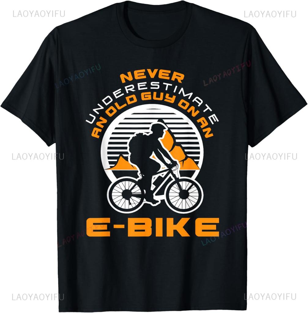 Never Underestimate Old Unisex On An Ebike Funny Cycling Lover Tshirt Print Original Design Gifts T Shirts Printed Tshirt
