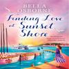 Finding Love At Sunset Shore by Bella Osborne Paperback Book 9780008588045