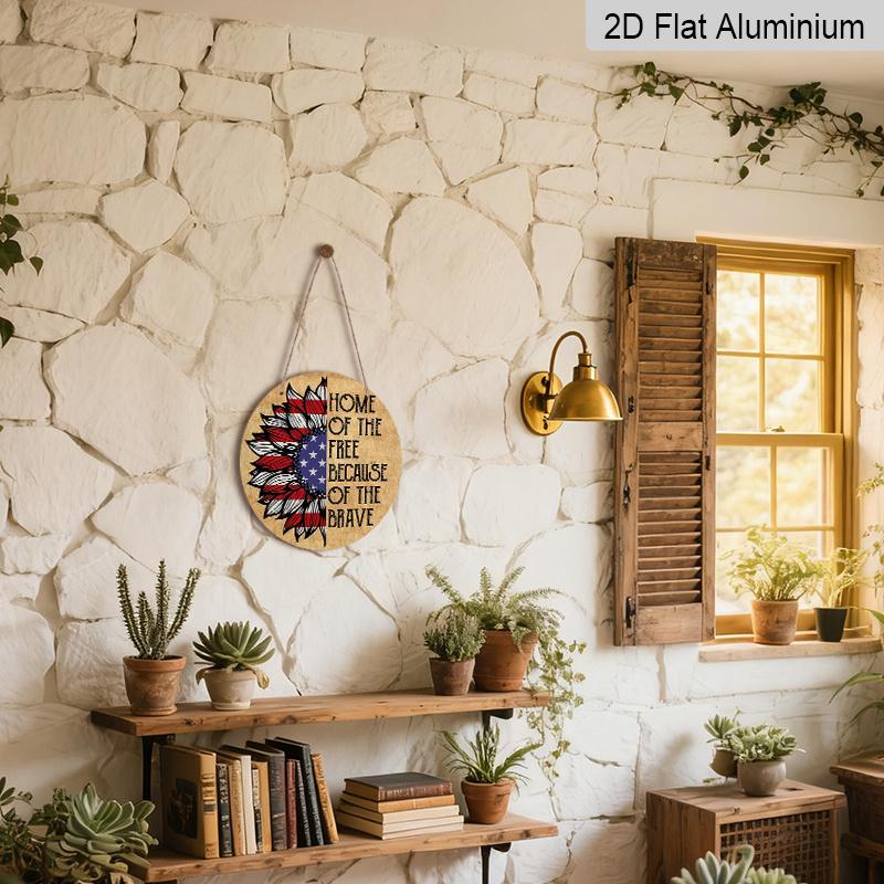 2D Flat, 1pc Round Aluminum "Home of The Free Because of The Brave" Patriotic Sunflower Sign, American Flag Sunflower Metal Wall Art, Perfect for 4th