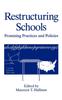 The Restructuring Schools : Promising Practices and Policies Book