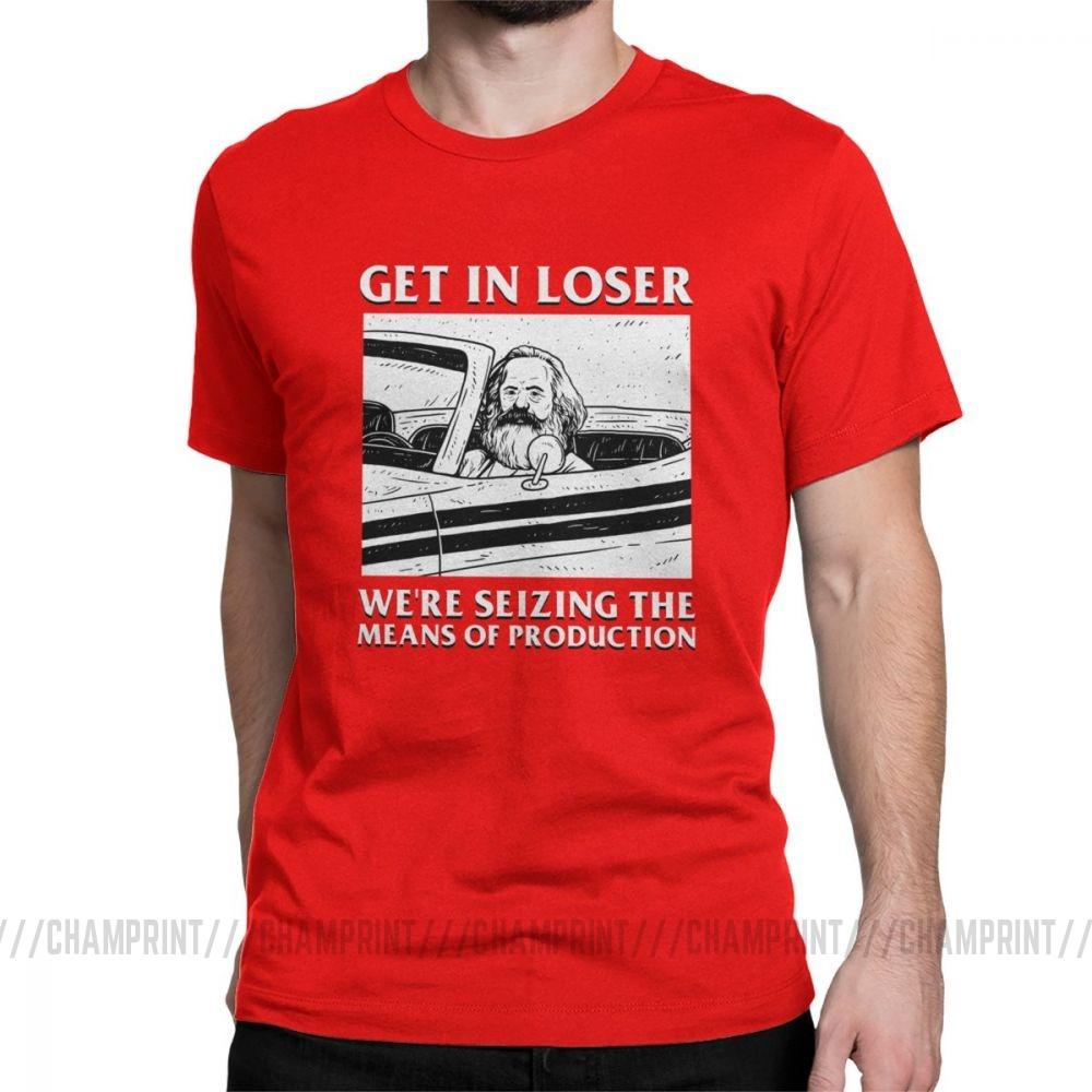 Get In Loser We Re Seizing The Means Of Production T Shirts Marx Communism Socialism