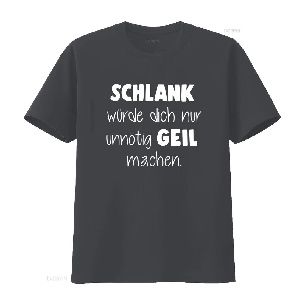 Mens Slim Fit T Shirt SCHLANK Würde Dich Nur Unnötig GEIL Machen Fun Moonworks Vintage Washed Unisex Stretched Homme Versatile