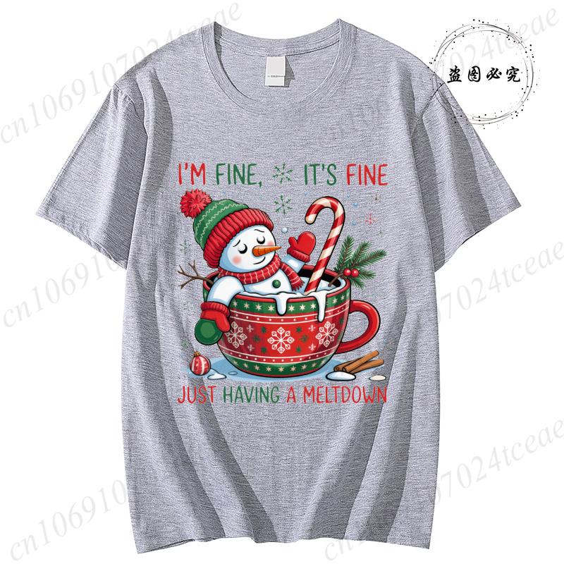 TShirt for Unisex Im Fineits Finejust Having A Meltdown Print TShirts Funny Cute SnowUnisex Christmas Clothing Casual Tees Top