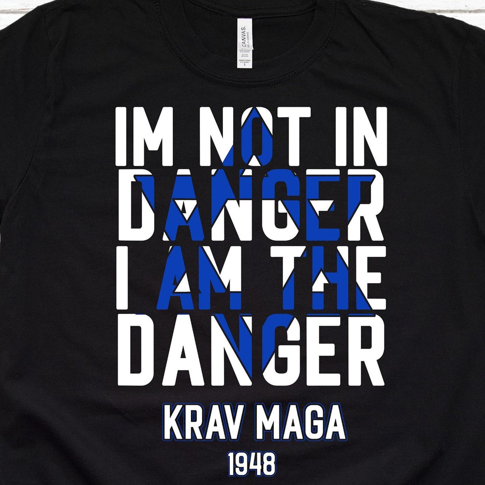 Krav Maga T-Shirt | I m Not In Danger I am The Danger | Martial Arts Gift S