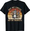 Not My Circus Not My Monkeys Funny Tropical Monkey Meme T-Shirt