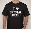 I Heart Love Crystal Meth Drugs Funny T Shirt Tee  All Sizes and Colors