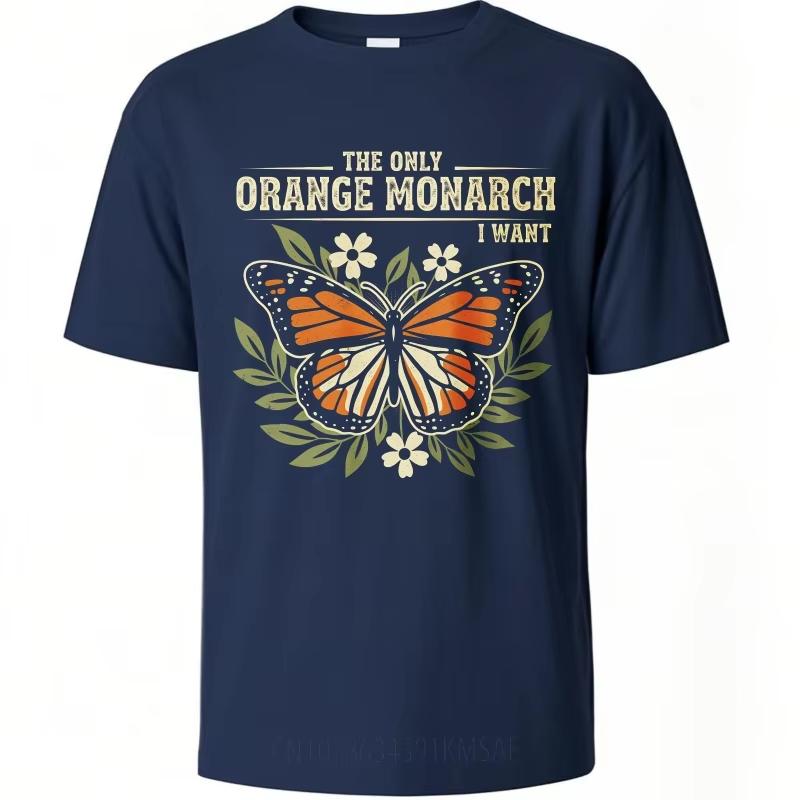 Fashion Tshirt Workout Men Crew Neck T Shirt Big Size The Only Orange Monarch I Want Stylish for ManTshirt Minimalist Teeshirt
