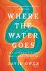 Buch Where The Water Goes : Life and Death Along the Colorado River