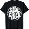 I'm A Side Chick Fall Thanksgiving Day Funny Turkey Autumn T-Shirt