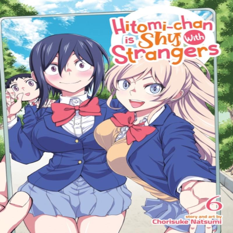 Hitomichan Is Shy With Strangers Vol. 6 by Chorisuke Natsumi Paperback Book 9781638589662