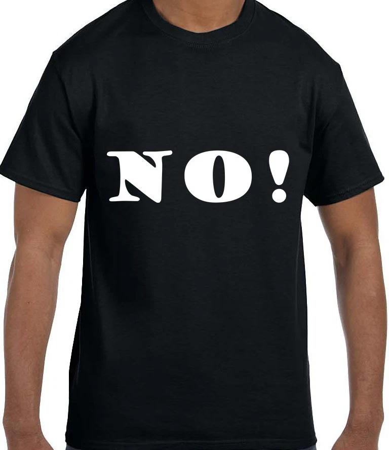 Funny Humor NO! T shirt T shirt 2XL